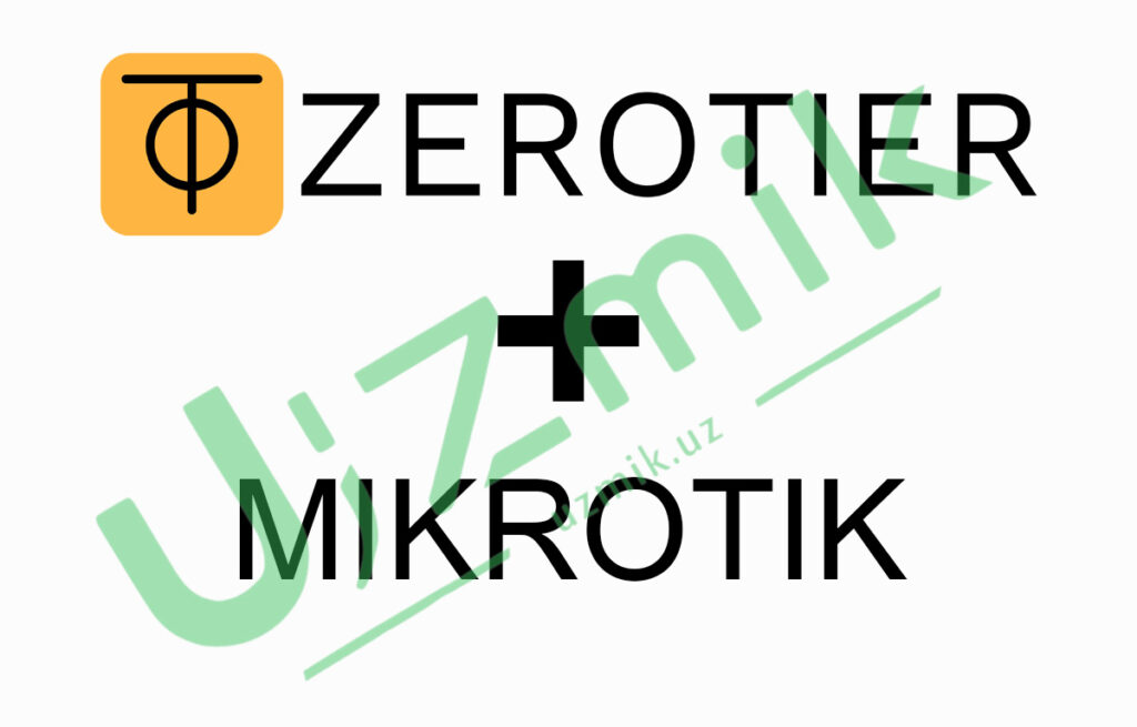 MikroTik-da ZeroTier VPN Sozlash Bo‘yicha To‘liq Qo‘llanma