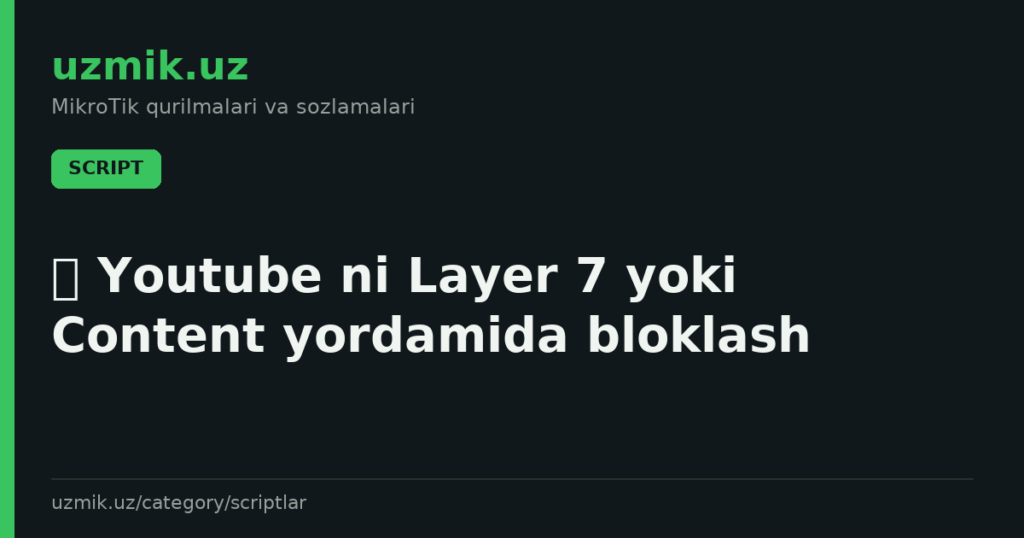 🛡 Youtube ni Layer 7 yoki Content yordamida bloklash