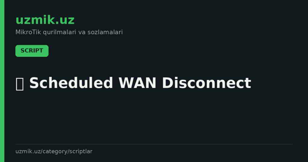 🌐 Scheduled WAN Disconnect
