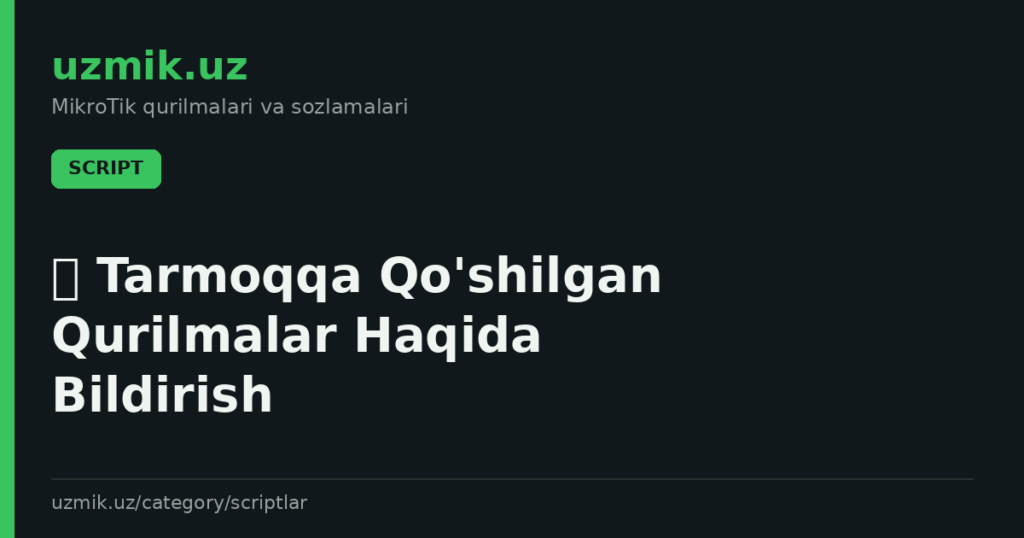📣 Tarmoqqa Qo’shilgan Qurilmalar Haqida Bildirish