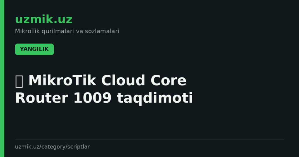 📡 MikroTik Cloud Core Router 1009 taqdimoti