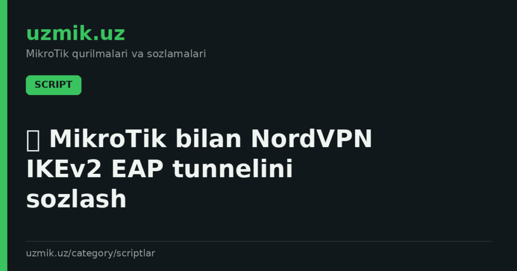 🛡 MikroTik bilan NordVPN IKEv2 EAP tunnelini sozlash
