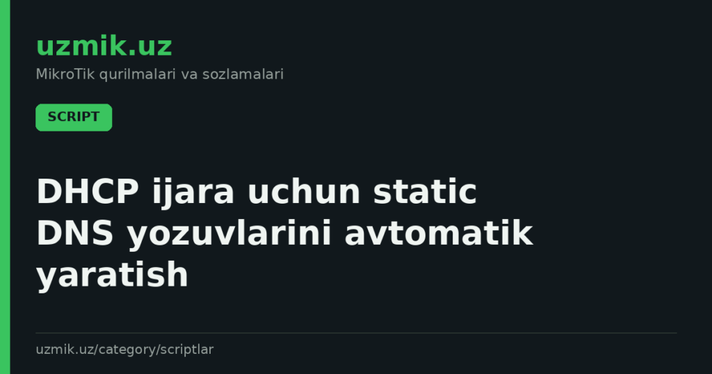 DHCP ijara uchun static DNS yozuvlarini avtomatik yaratish