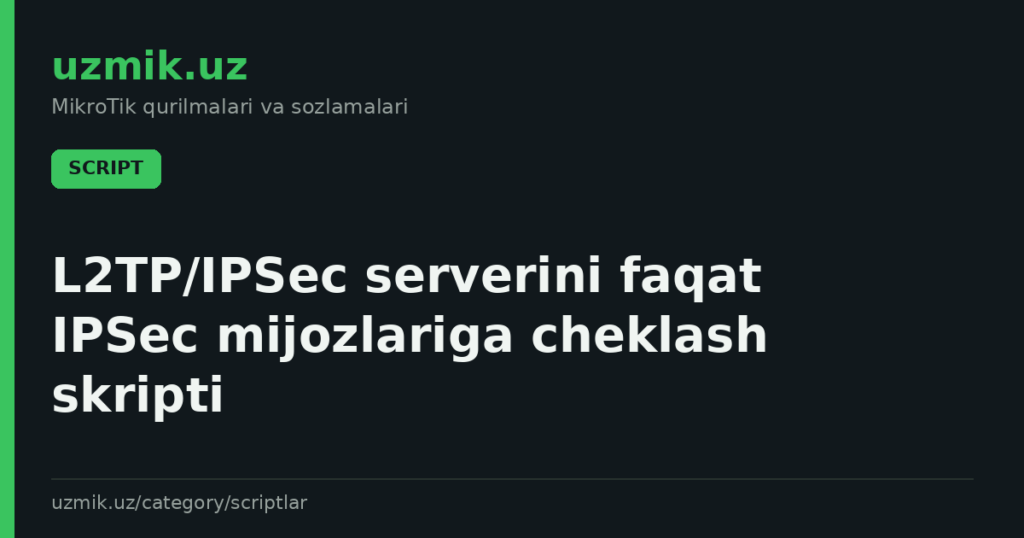 L2TP/IPSec serverini faqat IPSec mijozlariga cheklash skripti