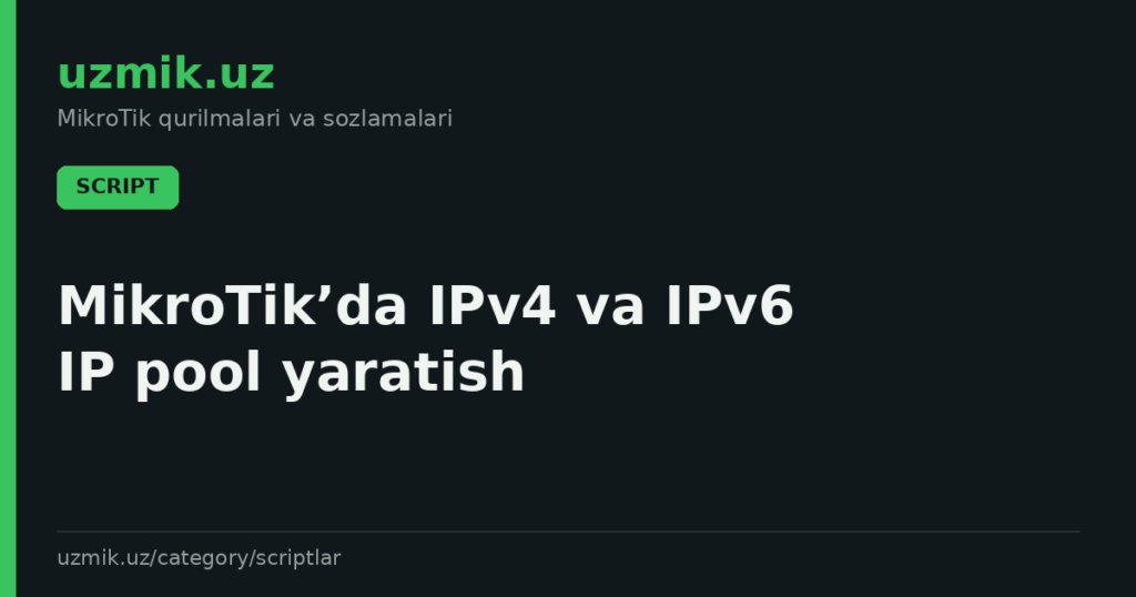 MikroTik’da IPv4 va IPv6 IP pool yaratish