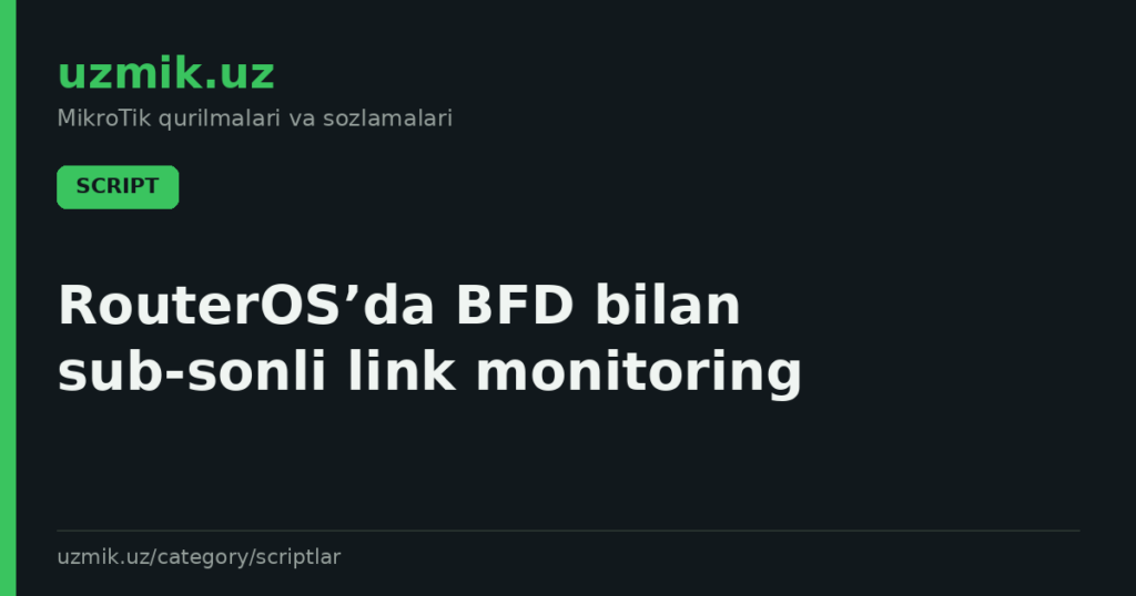 RouterOS’da BFD bilan sub‑sonli link monitoring